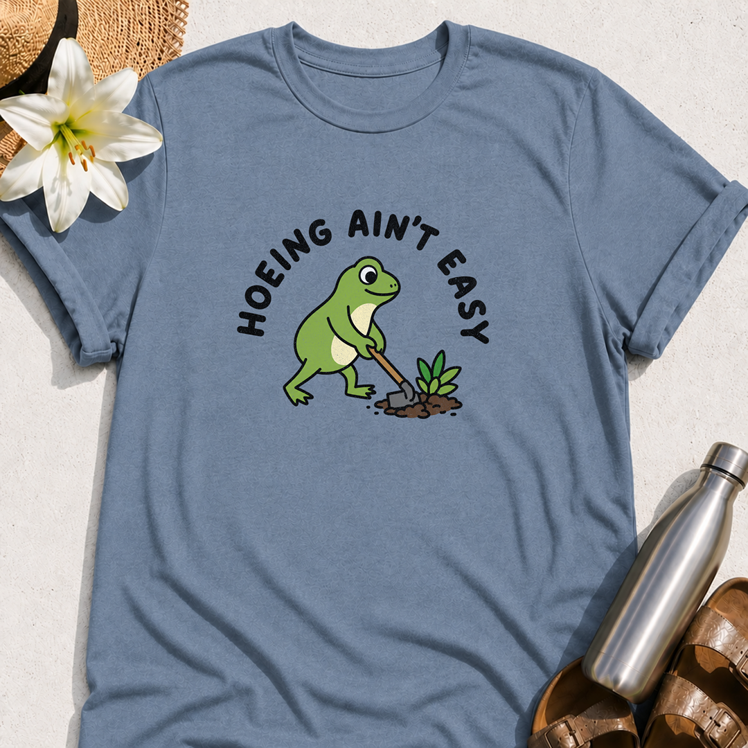 Hoeing Ain't Easy (Frog) T-Shirt
