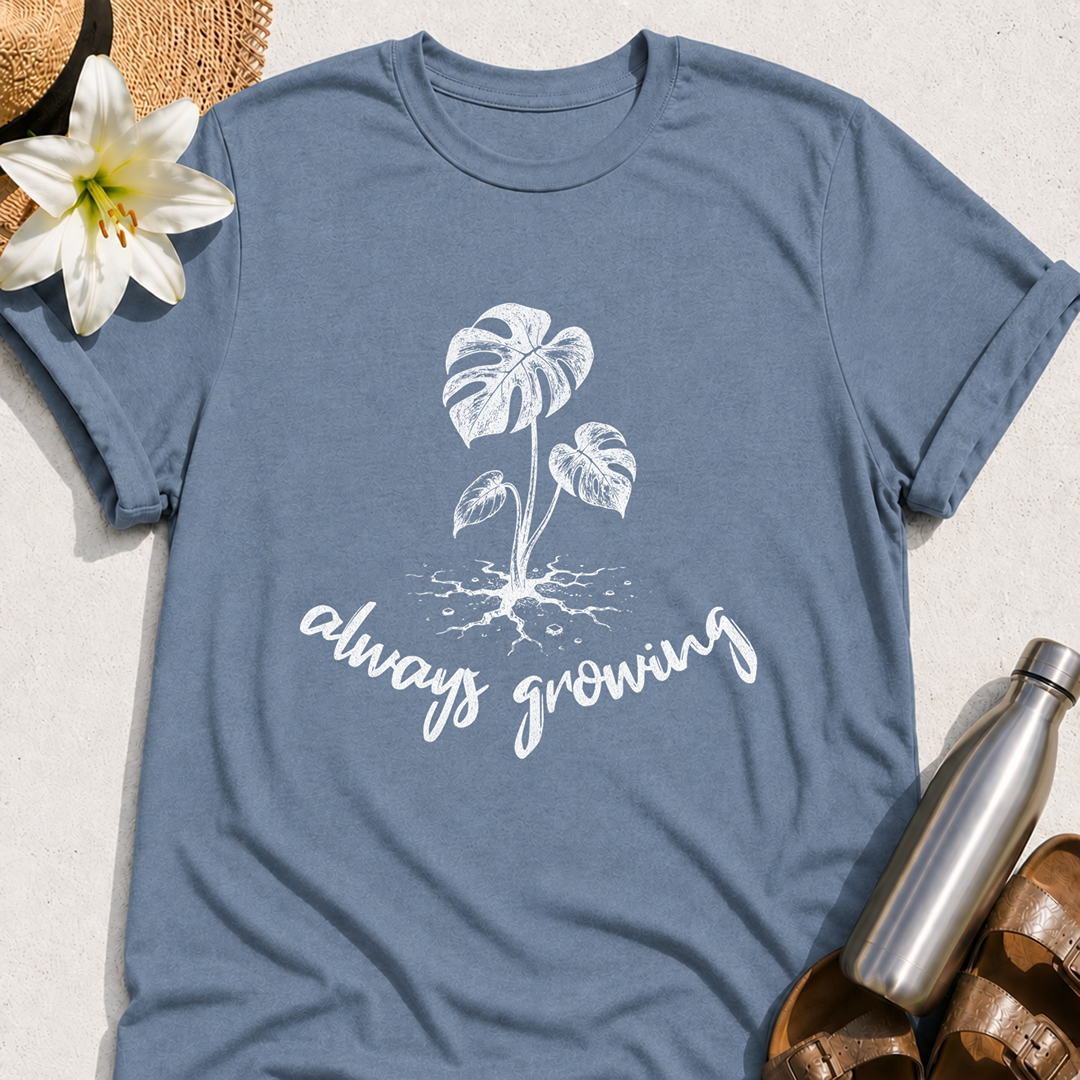 Always Growing T-Shirt