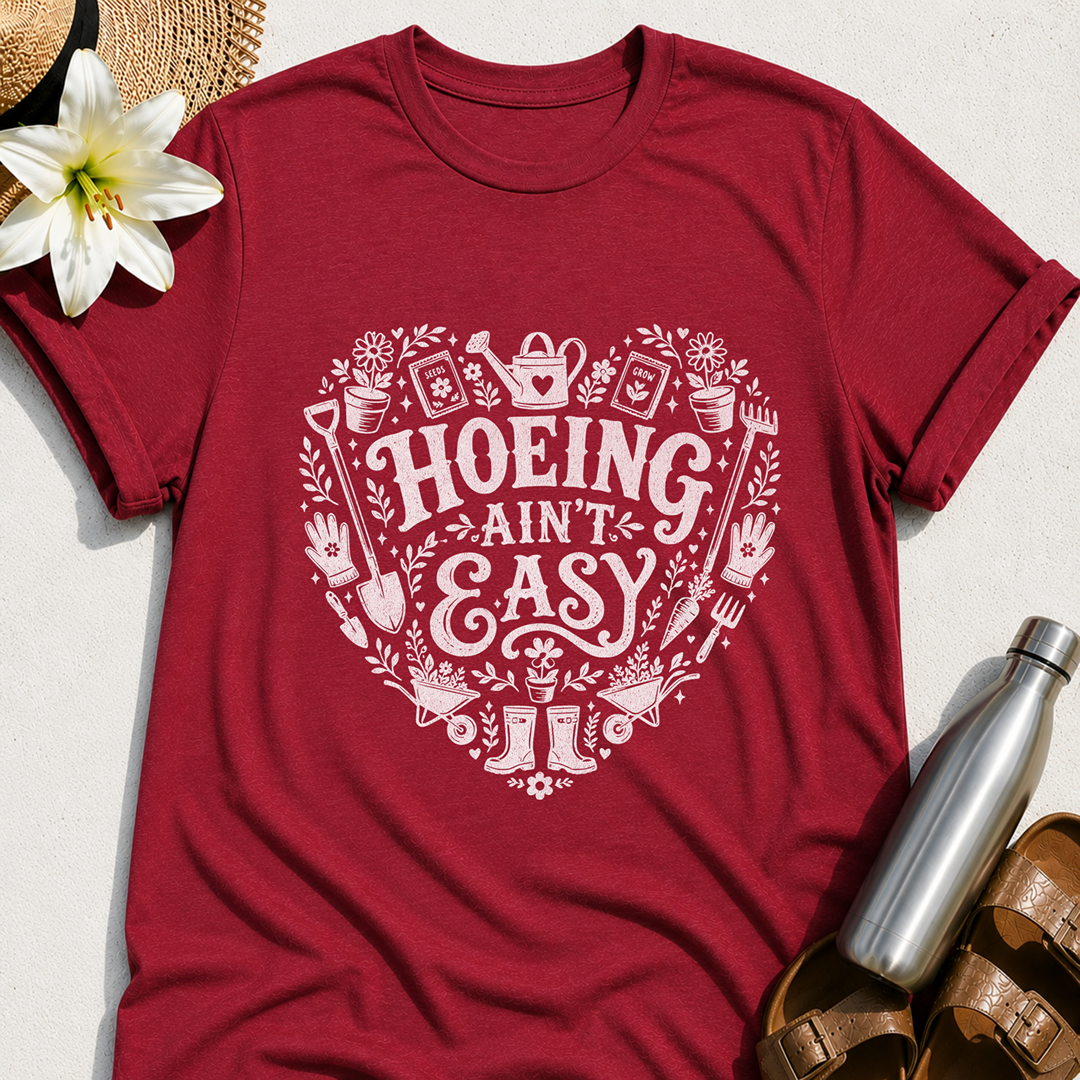 Hoeing-Ain't-Easy Heart T-Shirt
