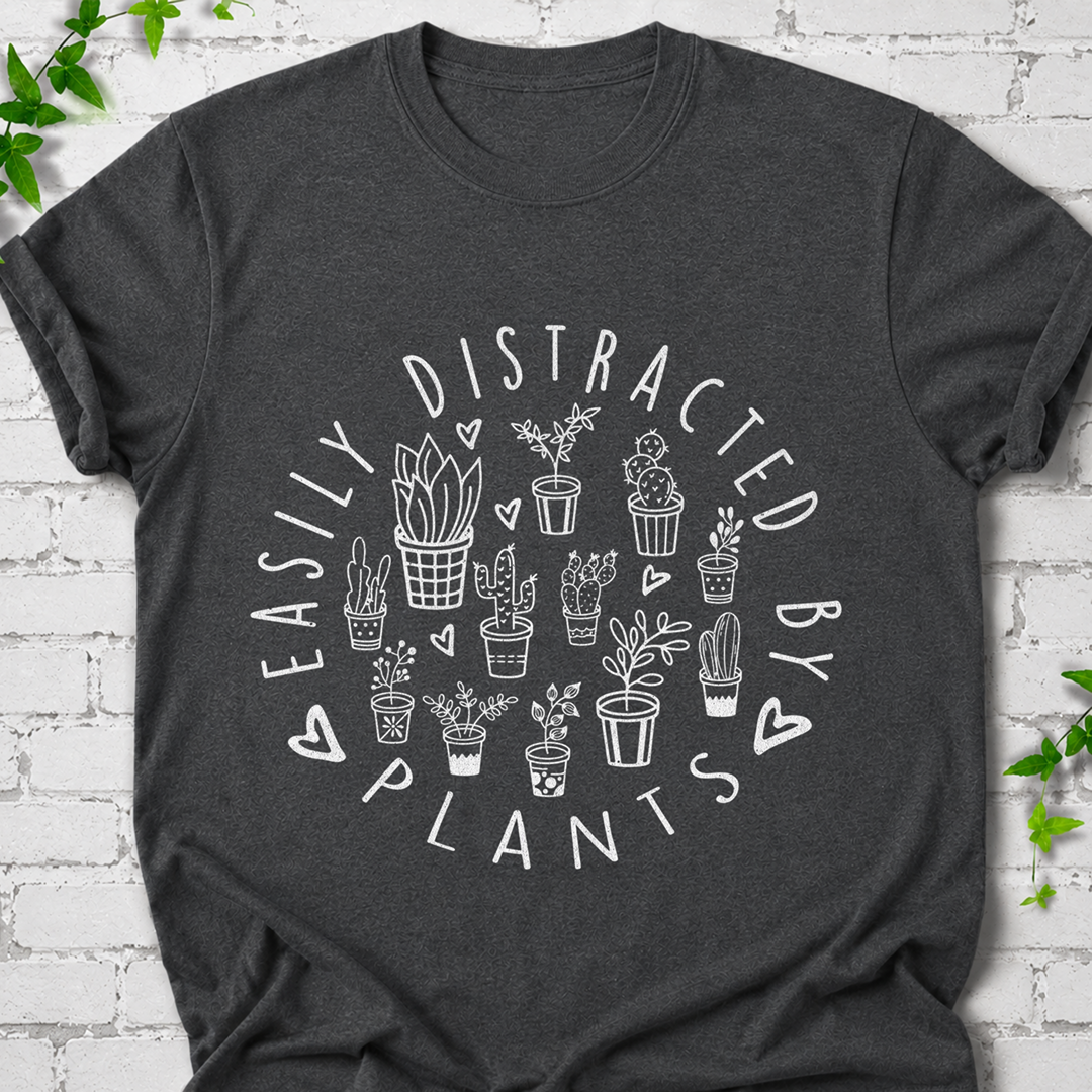 Easily Distracted By Plants T-Shirt