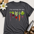 I'm Rooting For You T-Shirt