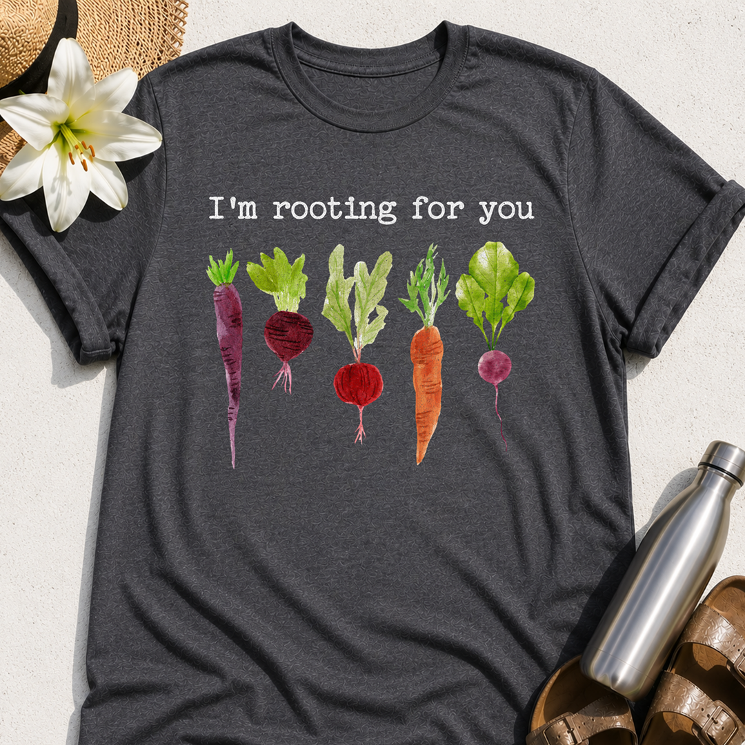 I'm Rooting For You T-Shirt