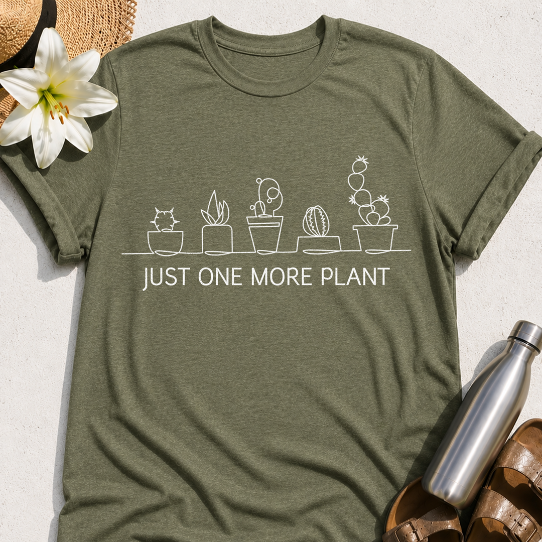 Just One More Plant T-Shirt