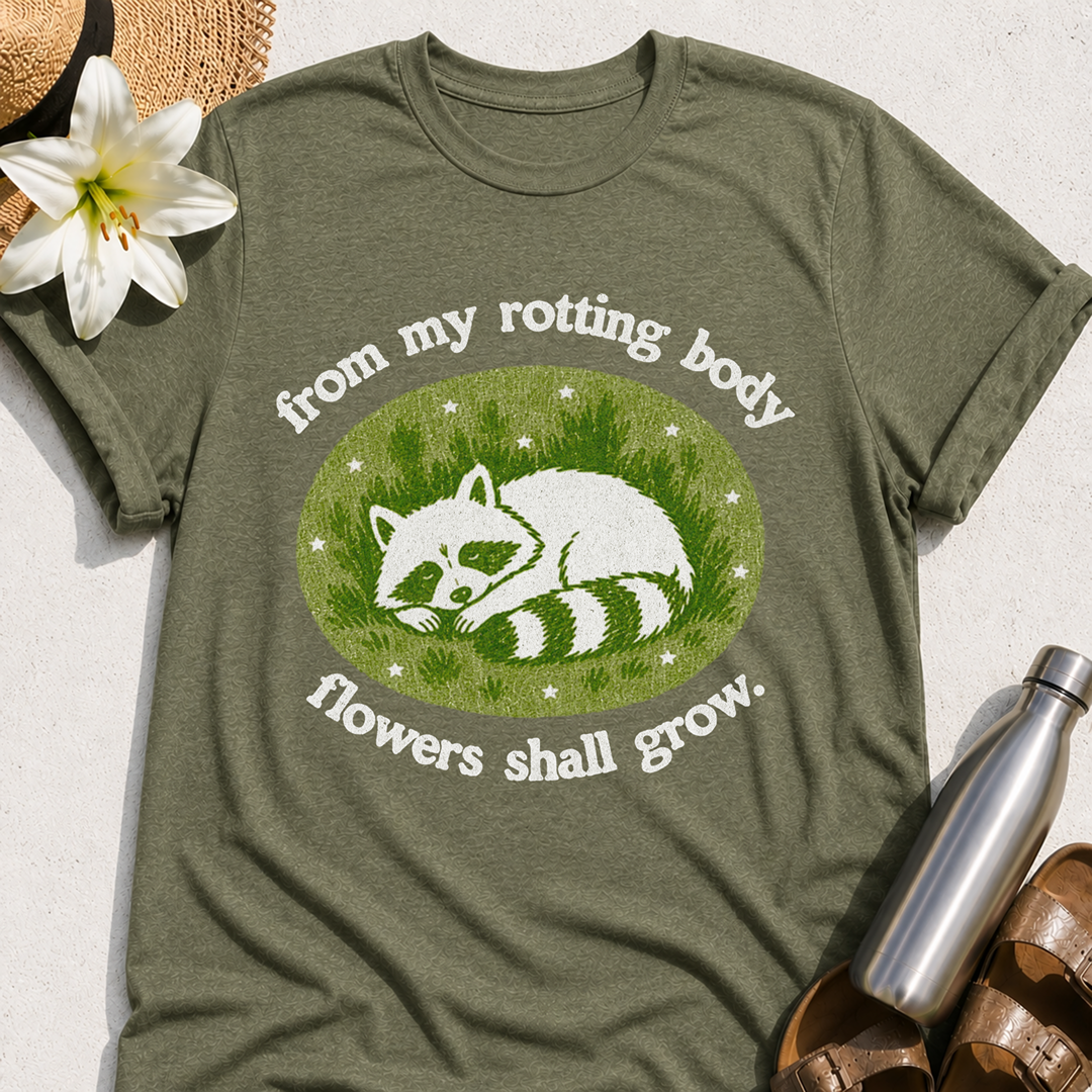 Flowers Shall Grow Raccoon T-Shirt
