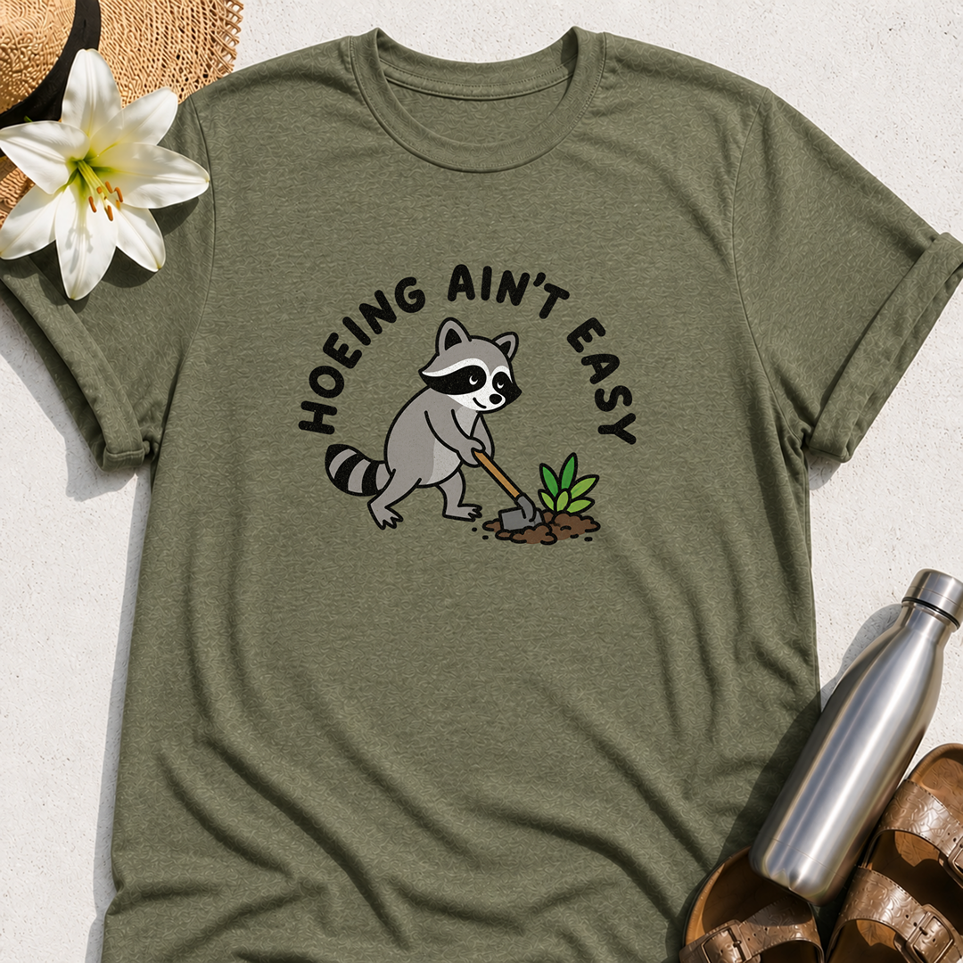 Hoeing Ain't Easy (Raccoon) T-Shirt