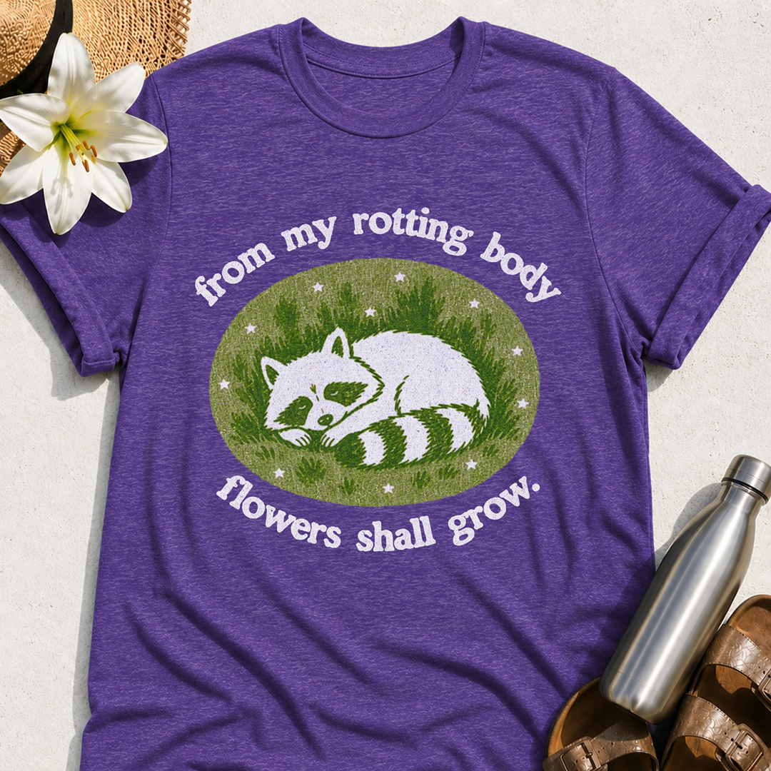 Flowers Shall Grow Raccoon T-Shirt