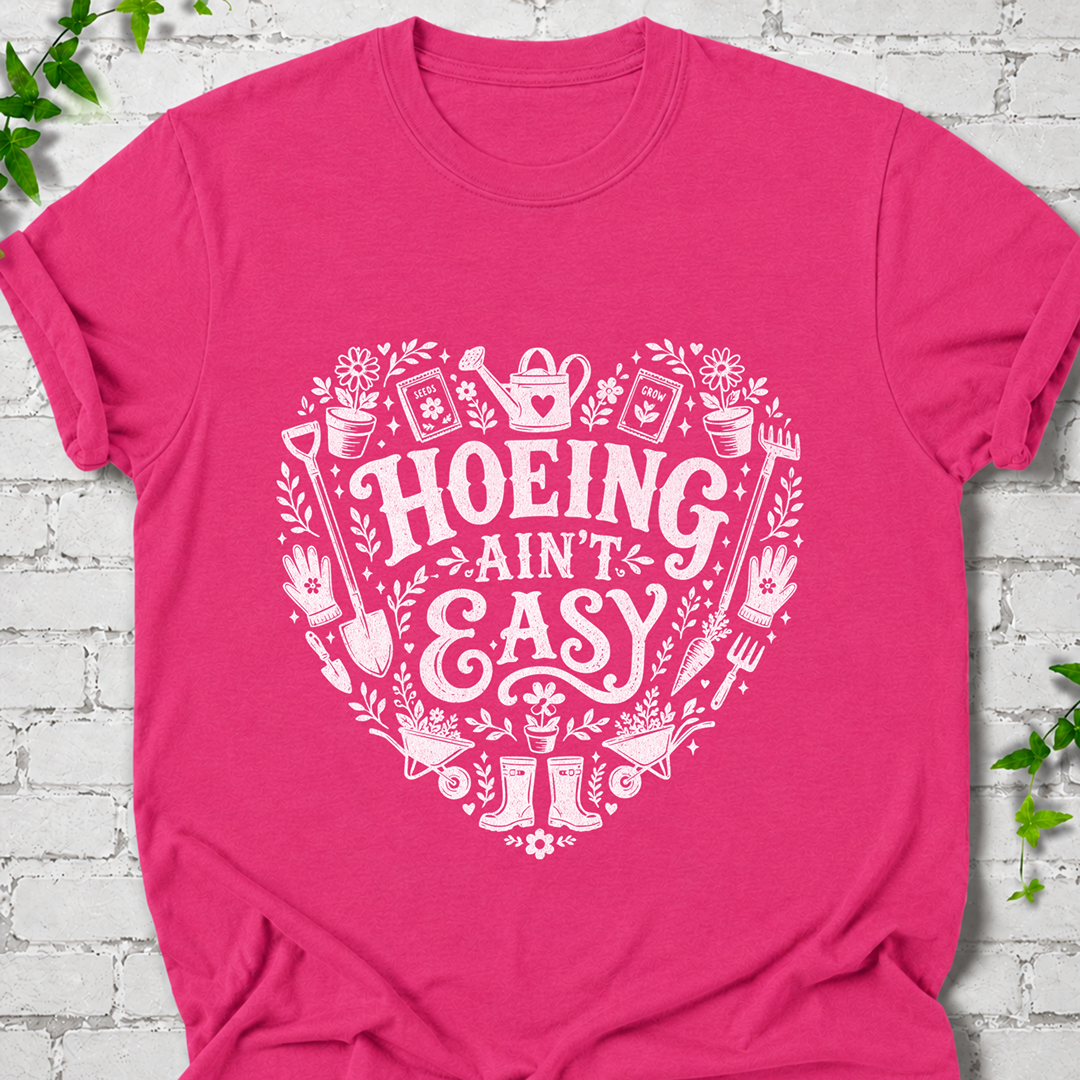 Hoeing-Ain't-Easy Heart T-Shirt