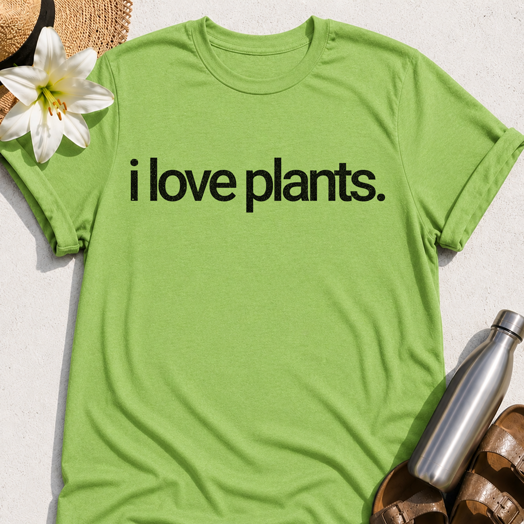 I Love Plants T-Shirt
