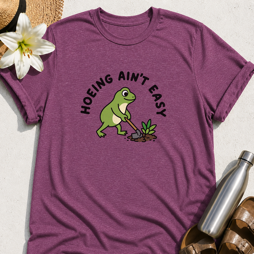 Hoeing Ain't Easy (Frog) T-Shirt