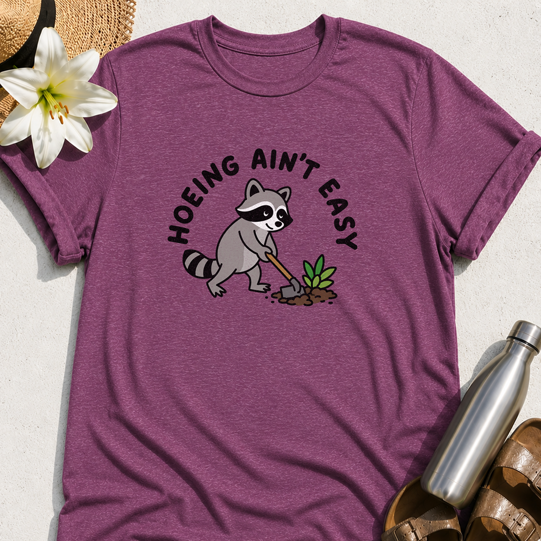 Hoeing Ain't Easy (Raccoon) T-Shirt