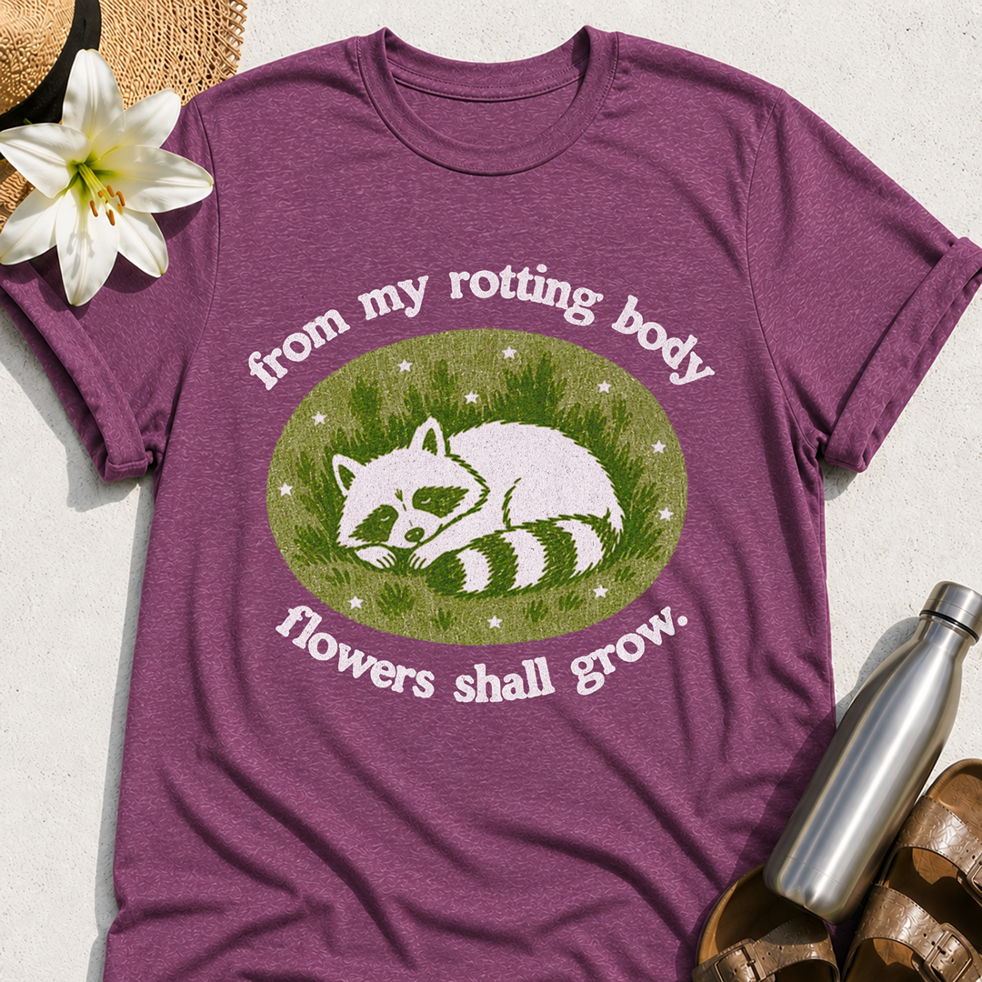 Flowers Shall Grow Raccoon T-Shirt