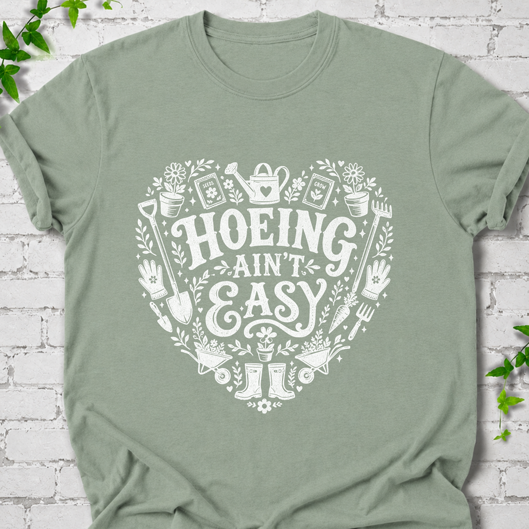 Hoeing-Ain't-Easy Heart T-Shirt