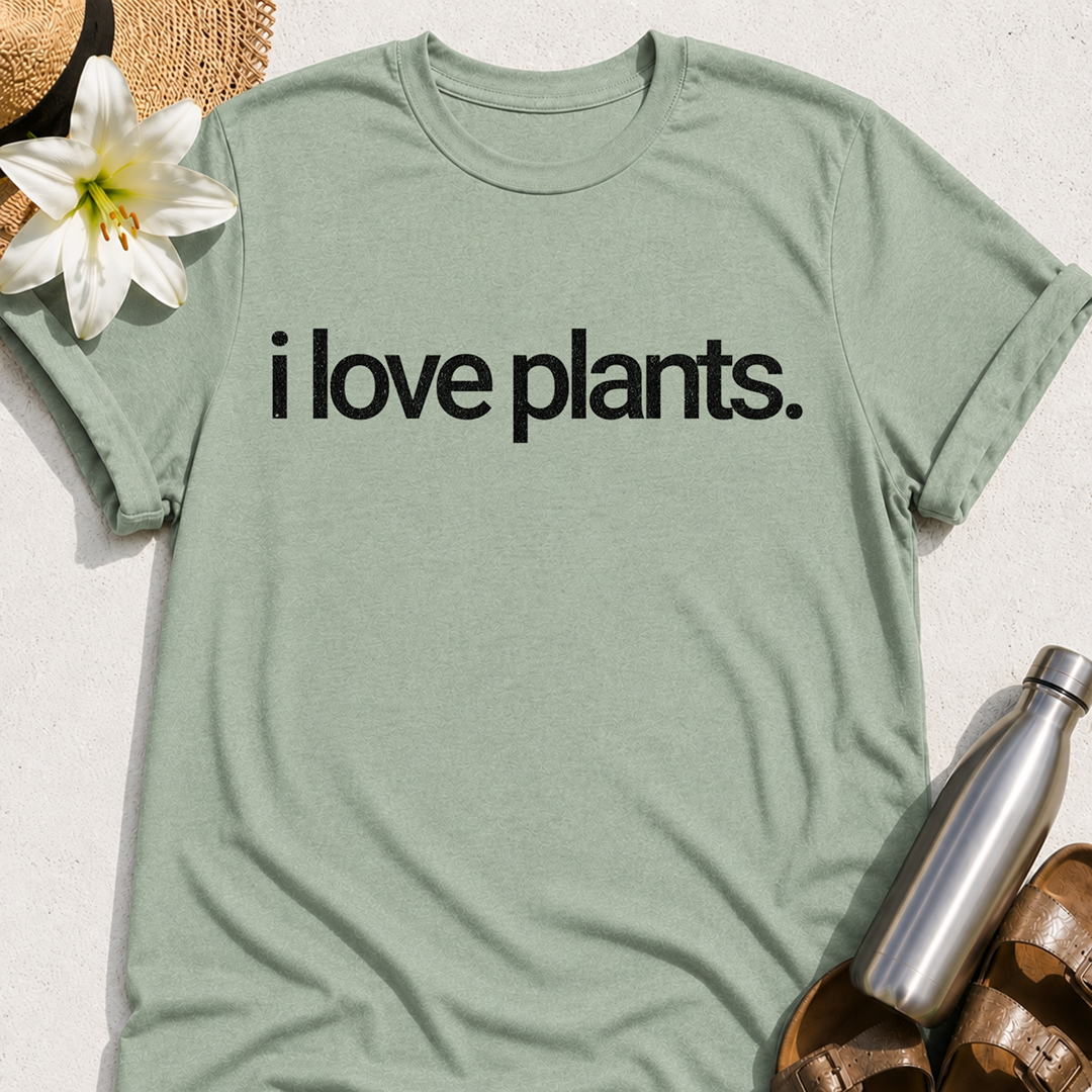 I Love Plants T-Shirt