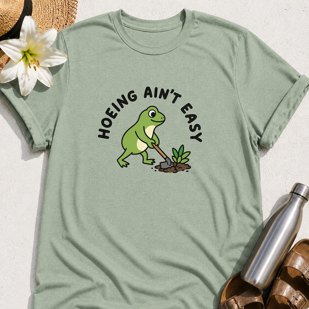 Hoeing Ain't Easy (Frog) T-Shirt