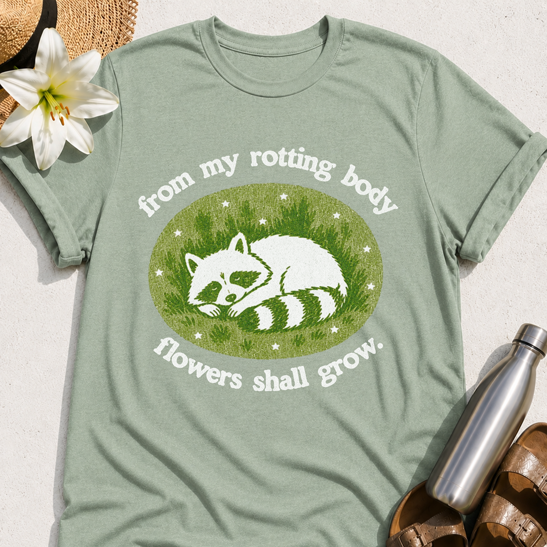 Flowers Shall Grow Raccoon T-Shirt