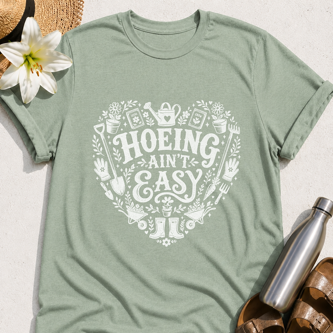 Hoeing-Ain't-Easy Heart T-Shirt