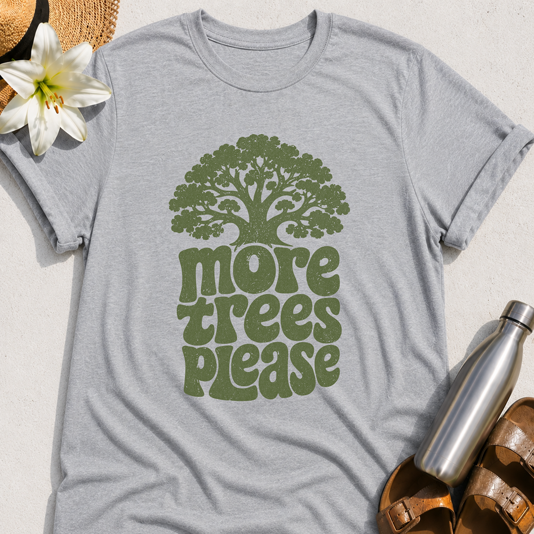 More Trees Please T-Shirt
