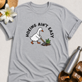 Hoeing Ain't Easy (Goose) T-Shirt