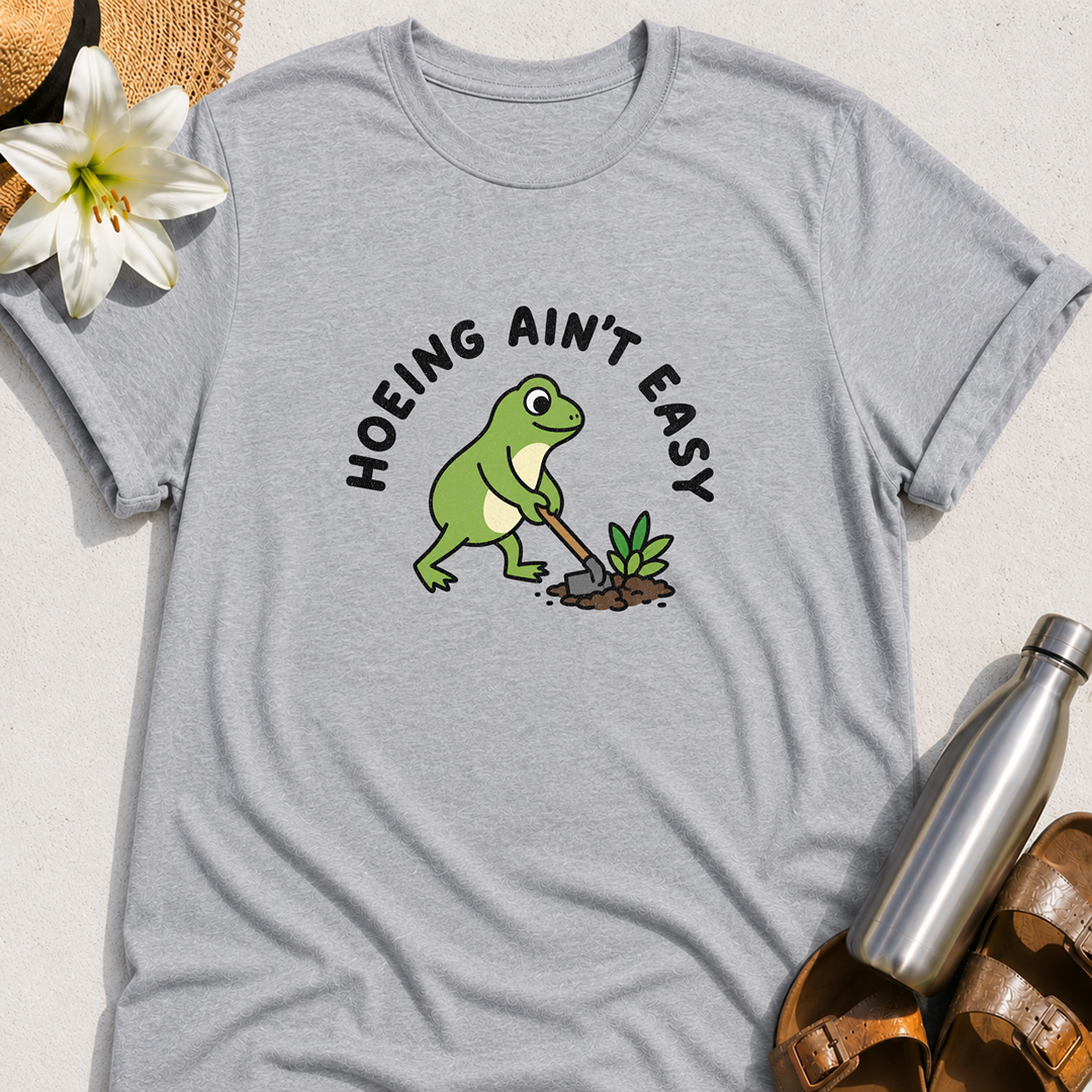 Hoeing Ain't Easy (Frog) T-Shirt