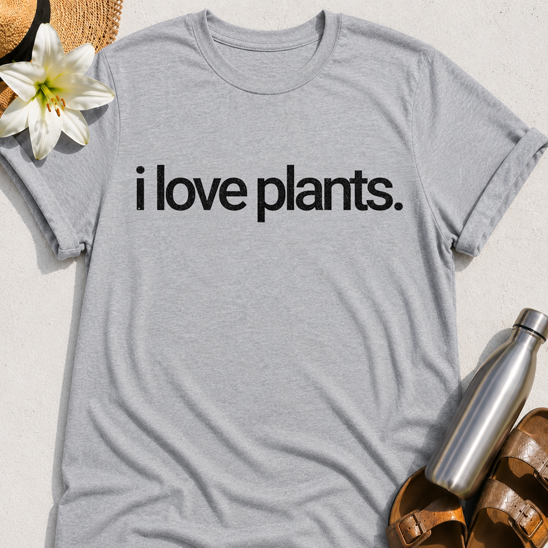 I Love Plants T-Shirt