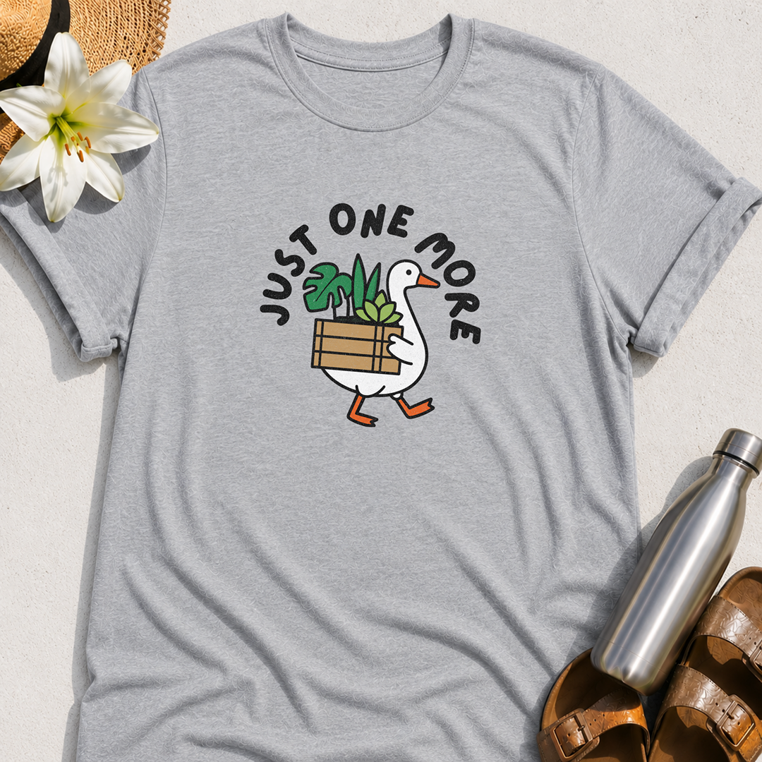 Just One More (Goose) T-Shirt