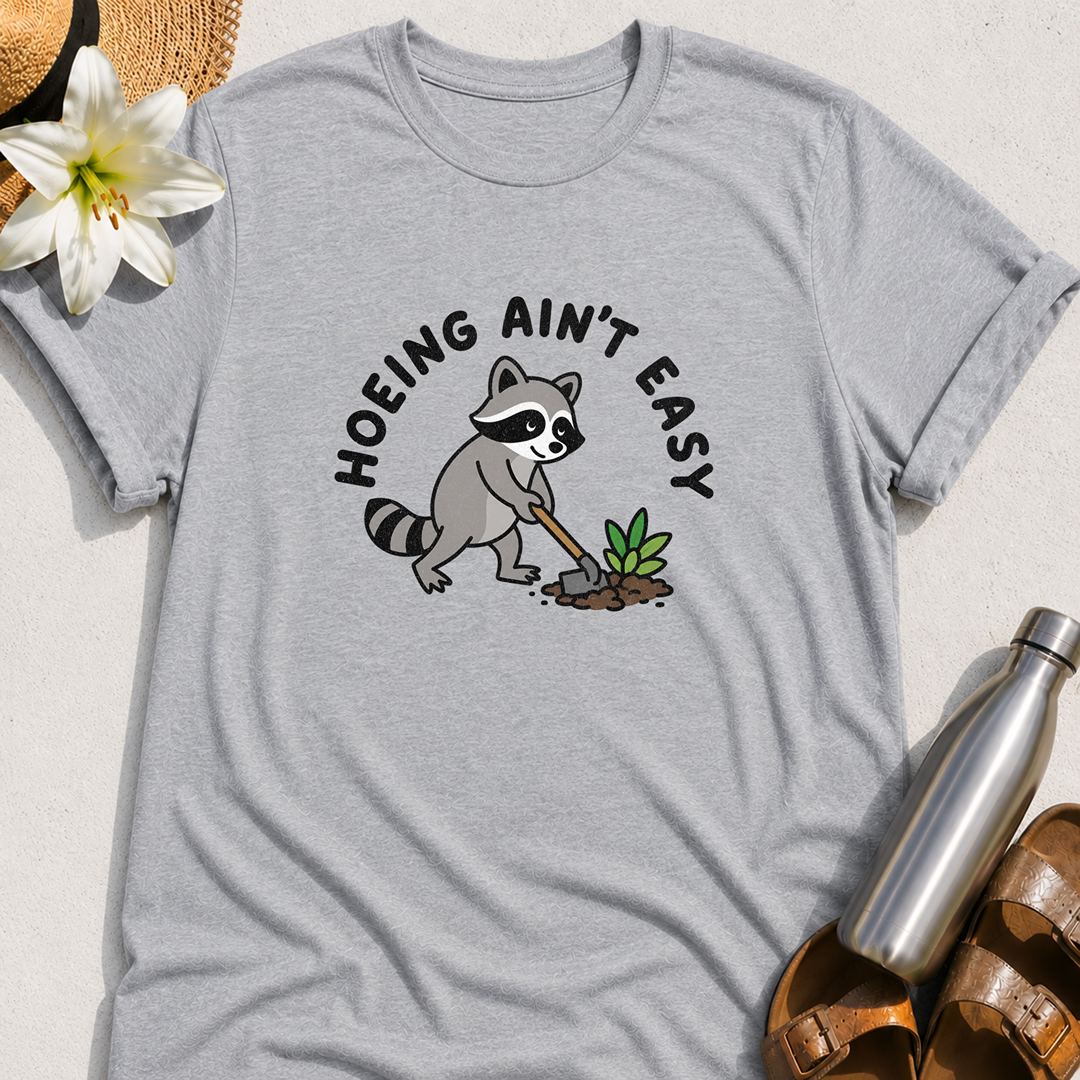 Hoeing Ain't Easy (Raccoon) T-Shirt
