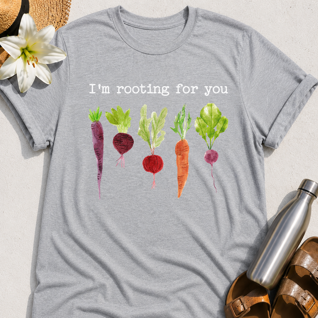 I'm Rooting For You T-Shirt