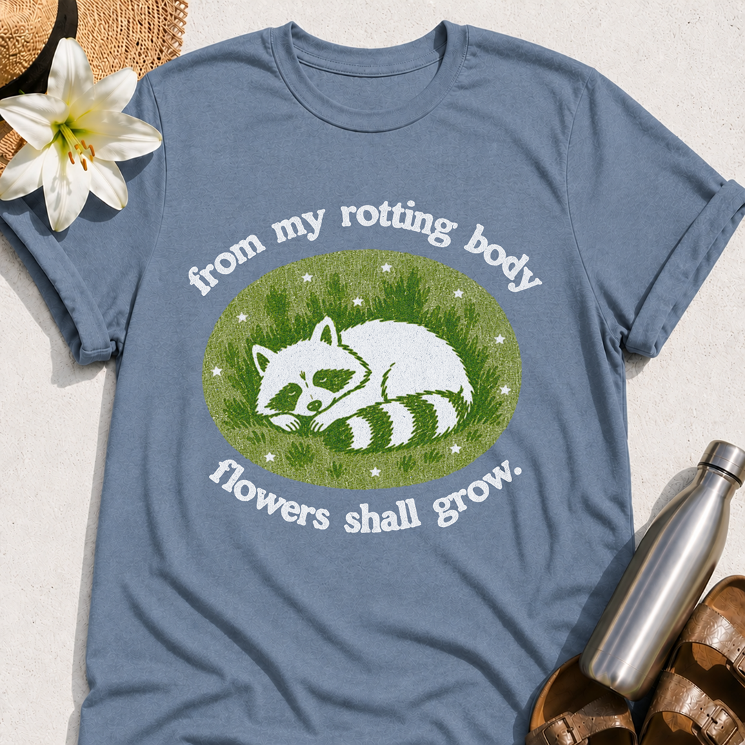 Flowers Shall Grow Raccoon T-Shirt