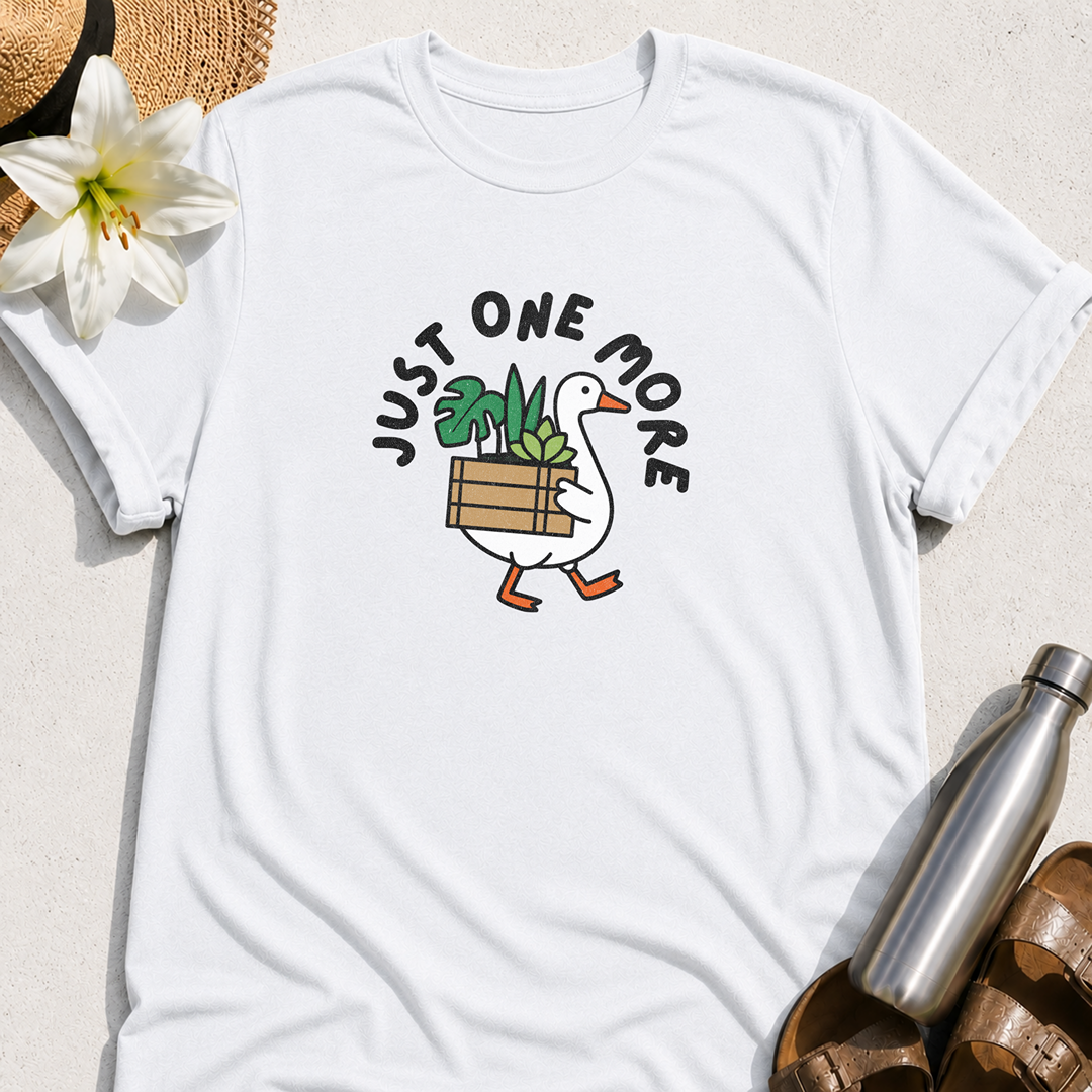 Just One More (Goose) T-Shirt