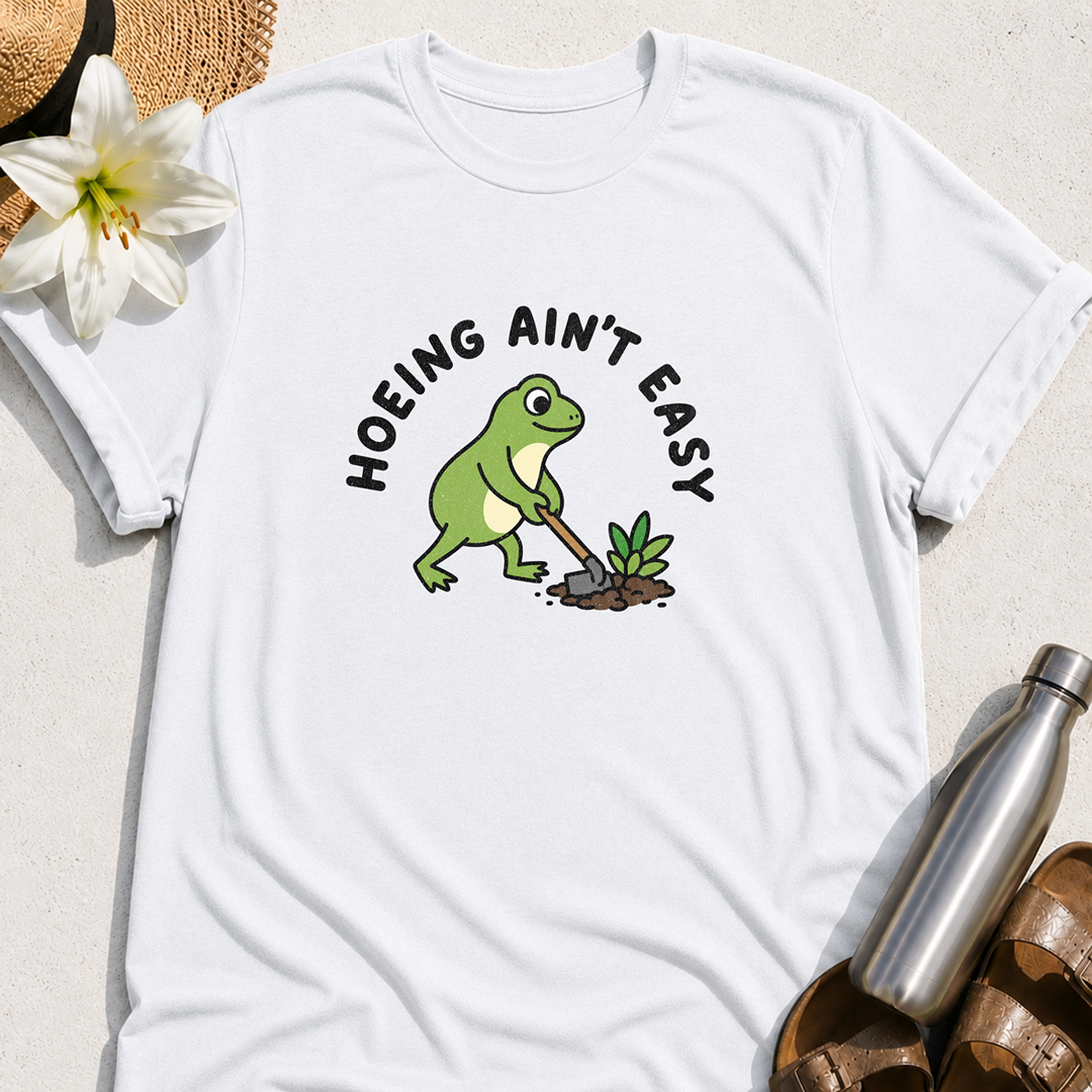 Hoeing Ain't Easy (Frog) T-Shirt