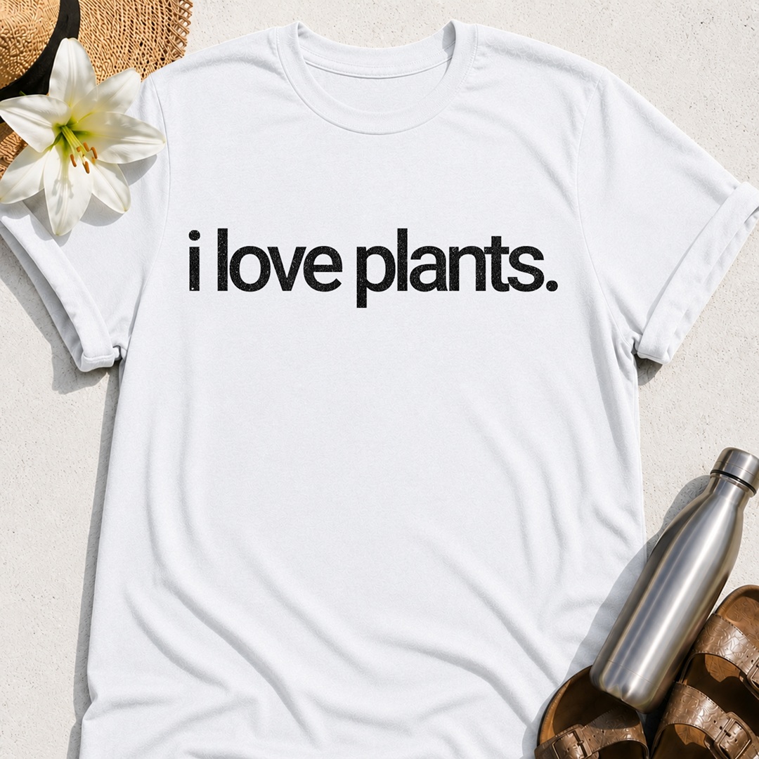 I Love Plants T-Shirt